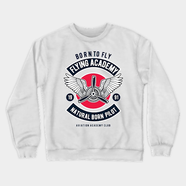 Born to fly Flying academy Crewneck Sweatshirt by ShirtyLife